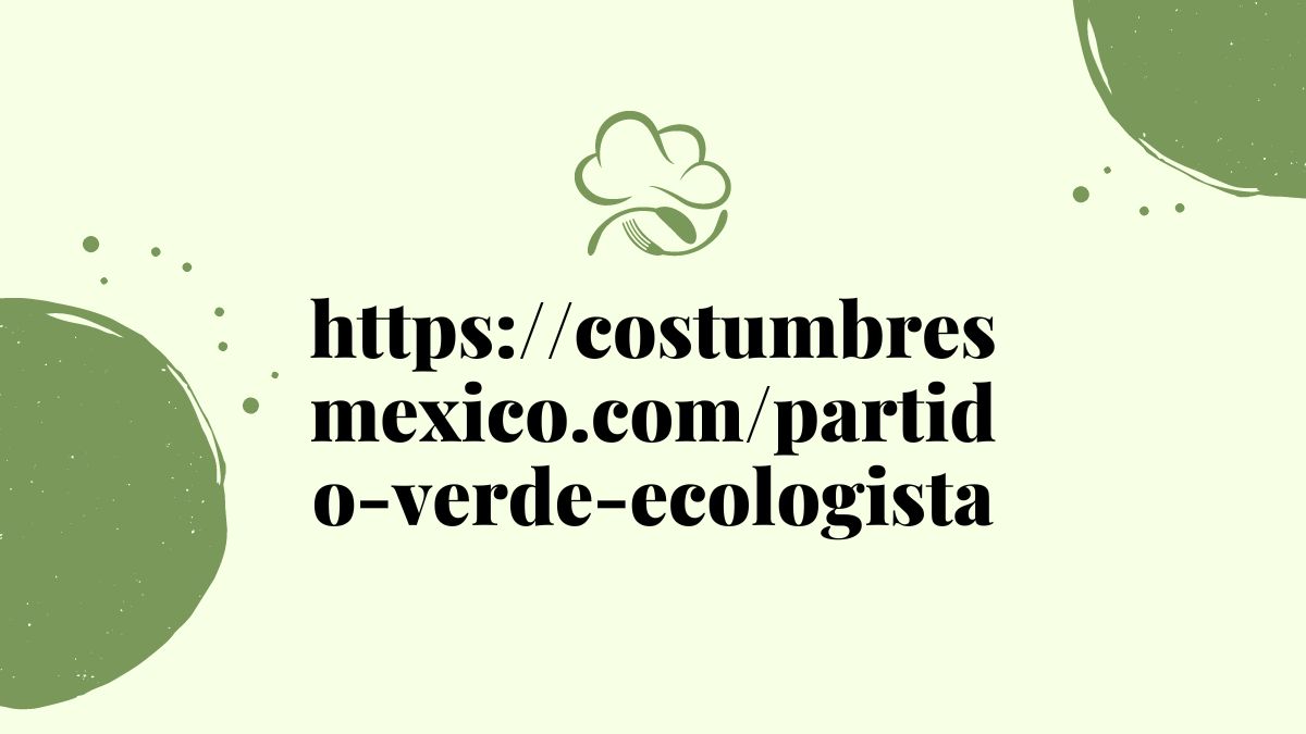 https://costumbresmexico.com/partido-verde-ecologista