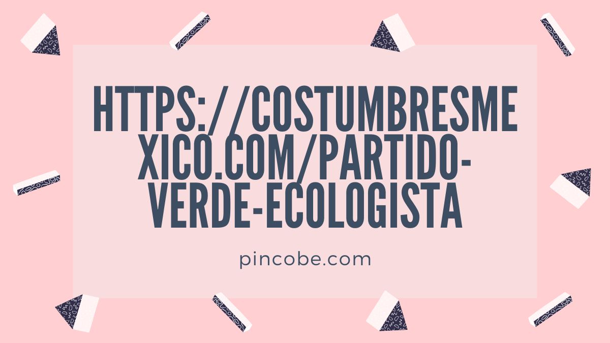 https://costumbresmexico.com/partido-verde-ecologista