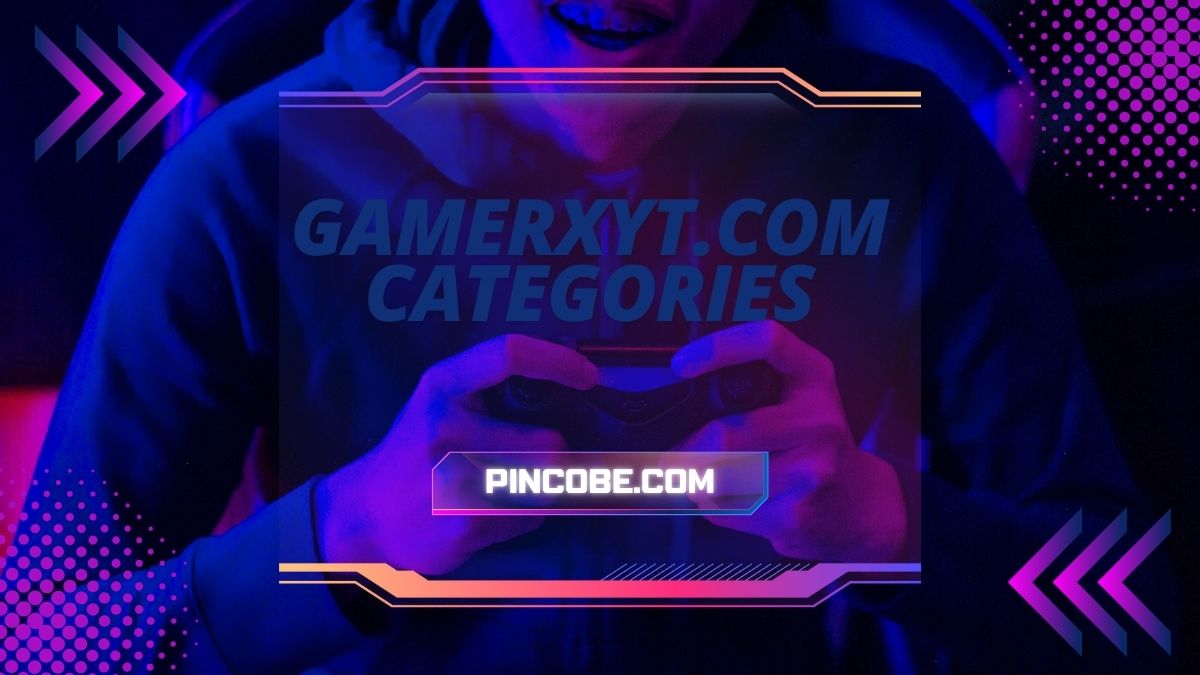 GamerXYT.com Categories